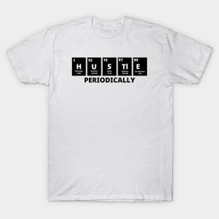 Hustle Periodically T-Shirt